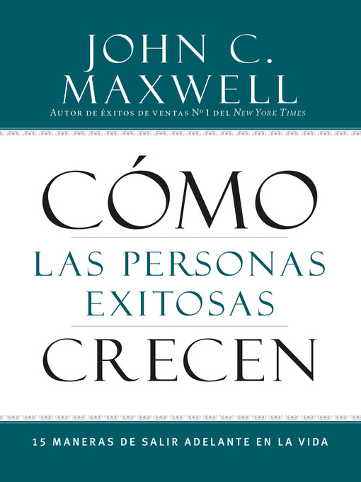 Title details for Cómo las Personas Exitosas Crecen by John C. Maxwell - Available